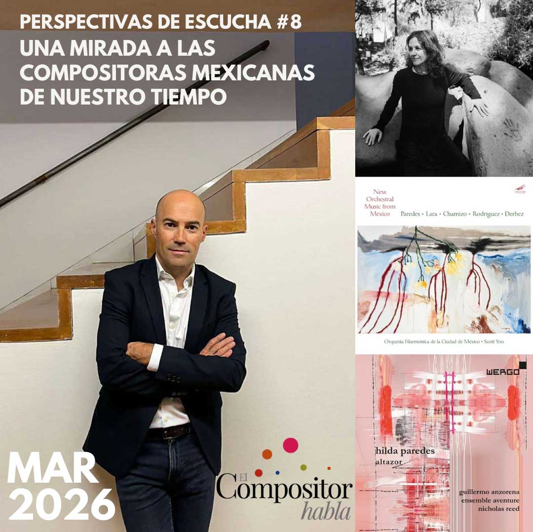 Perspectivas de escucha #8: �Una mirada a las compositoras mexicanas de nuestro tiempo�